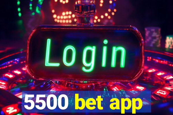 5500 bet app