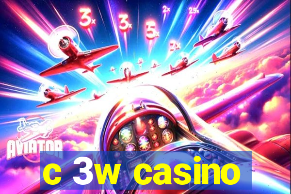 c 3w casino