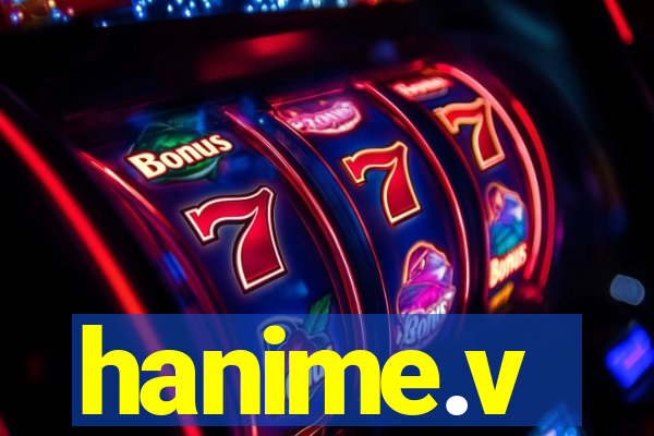 hanime.v