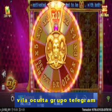 vila oculta grupo telegram