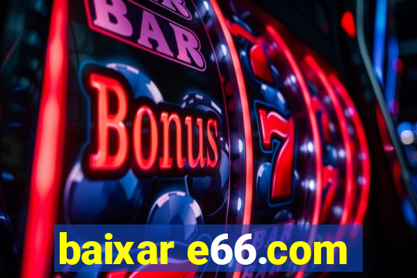 baixar e66.com