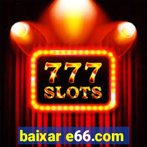 baixar e66.com