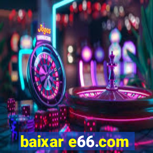 baixar e66.com