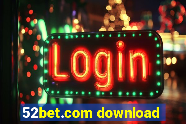52bet.com download