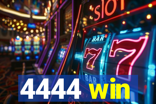 4444 win