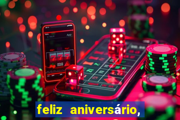 feliz aniversário, meu amor texto emocionante
