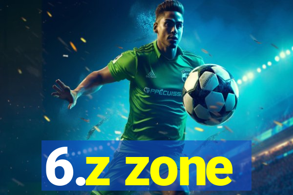 6.z zone