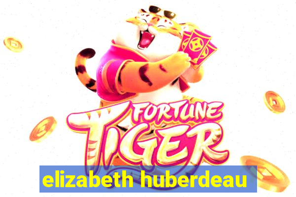 elizabeth huberdeau