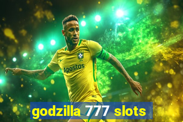 godzilla 777 slots