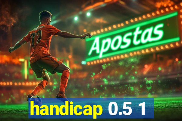 handicap 0.5 1
