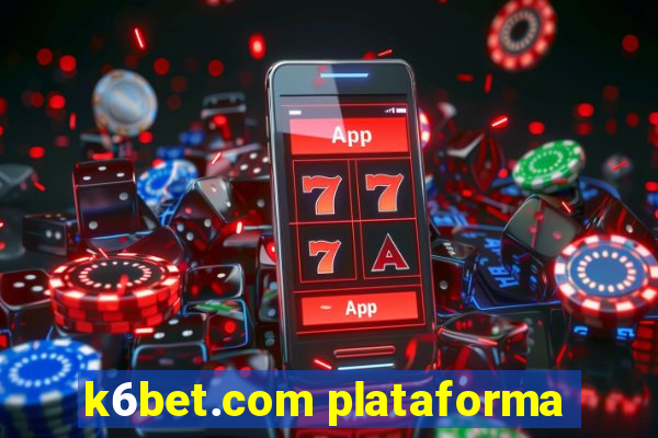 k6bet.com plataforma