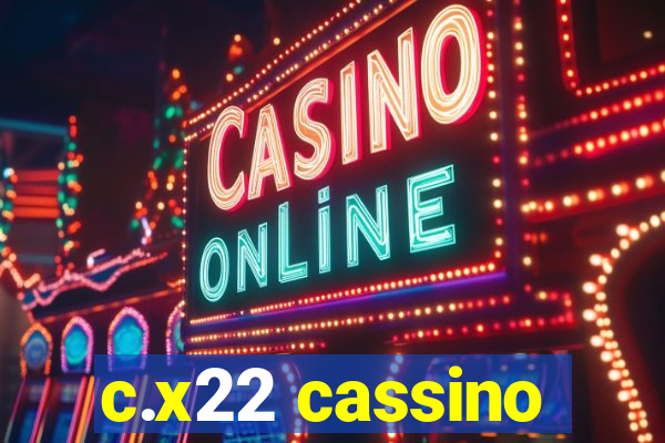 c.x22 cassino
