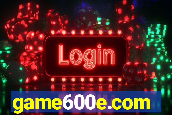 game600e.com