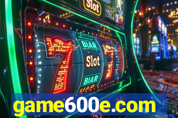 game600e.com