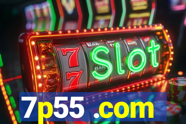 7p55 .com