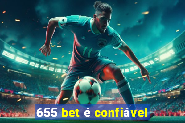 655 bet é confiável