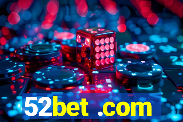 52bet .com