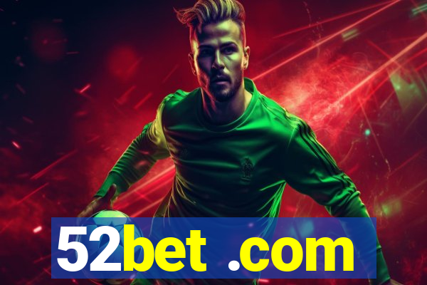 52bet .com