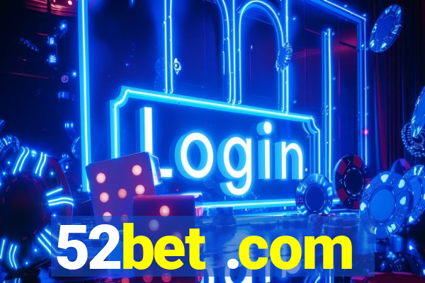 52bet .com