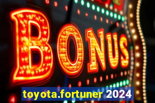 toyota.fortuner 2024