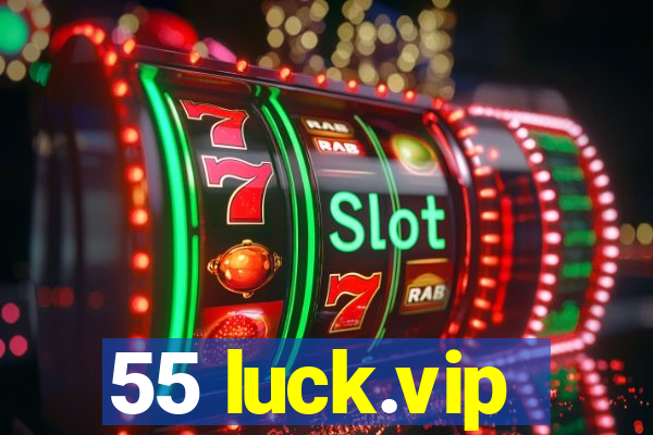 55 luck.vip