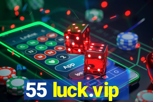 55 luck.vip