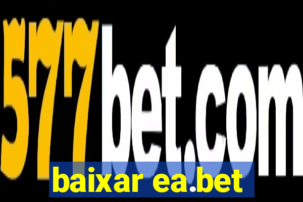 baixar ea.bet