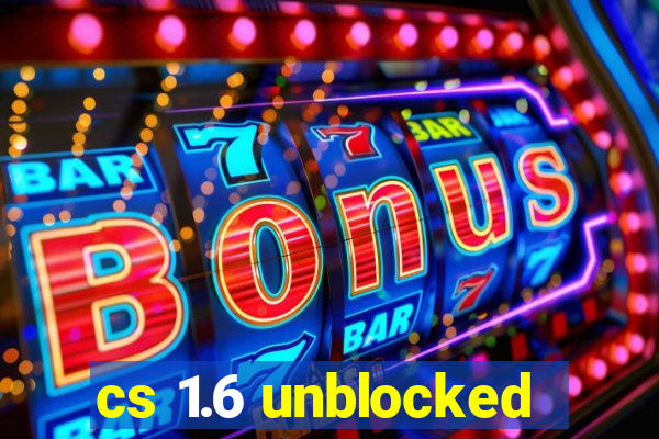 cs 1.6 unblocked