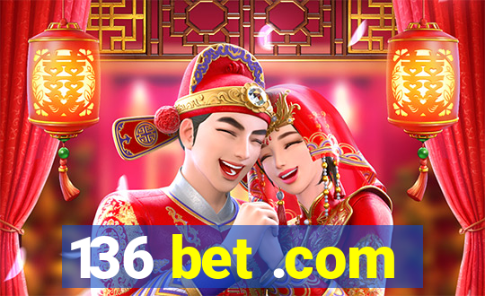 136 bet .com