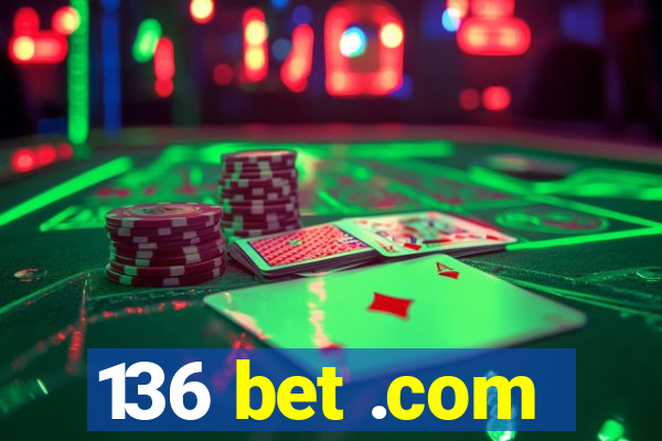 136 bet .com