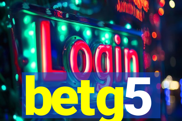 betg5
