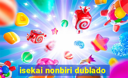 isekai nonbiri dublado