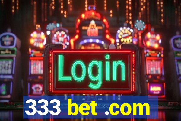 333 bet .com