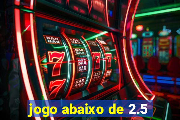 jogo abaixo de 2.5
