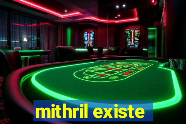 mithril existe