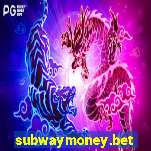 subwaymoney.bet