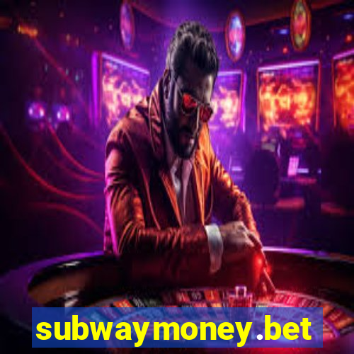 subwaymoney.bet