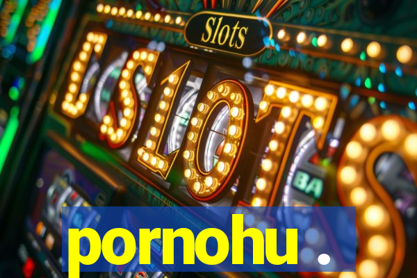 pornohu .
