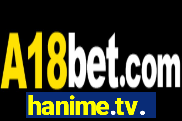 hanime.tv.