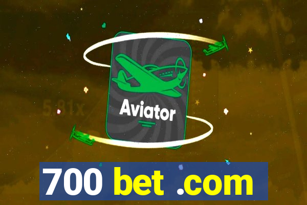 700 bet .com