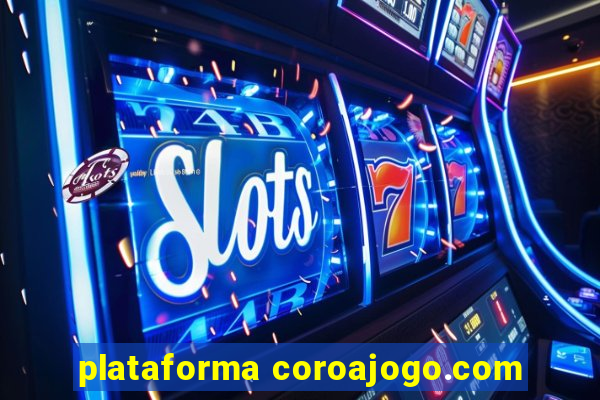 plataforma coroajogo.com