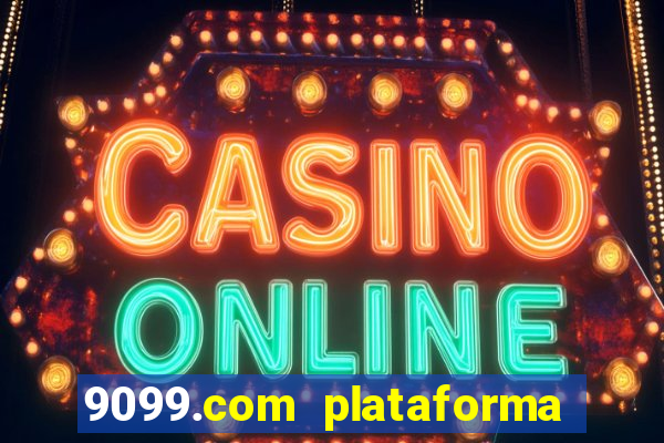 9099.com plataforma de jogos