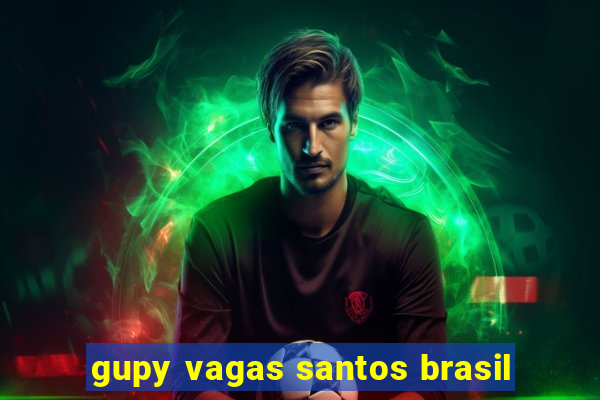 gupy vagas santos brasil