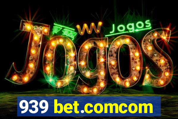 939 bet.comcom