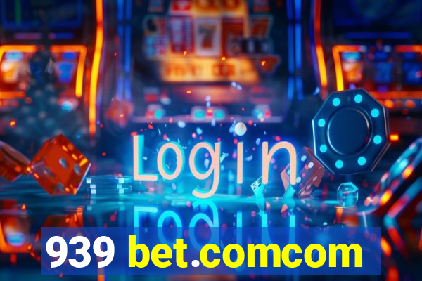 939 bet.comcom