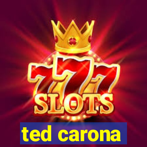ted carona