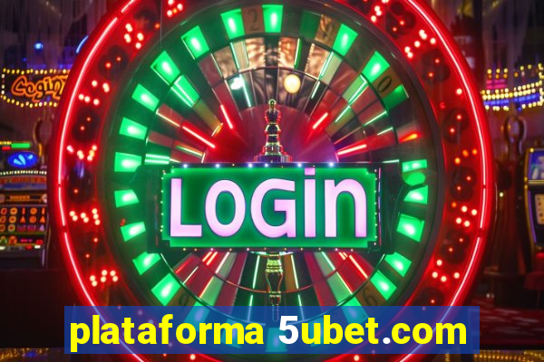 plataforma 5ubet.com