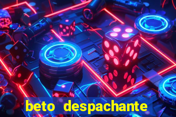 beto despachante pouso alegre