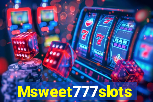 Msweet777slots