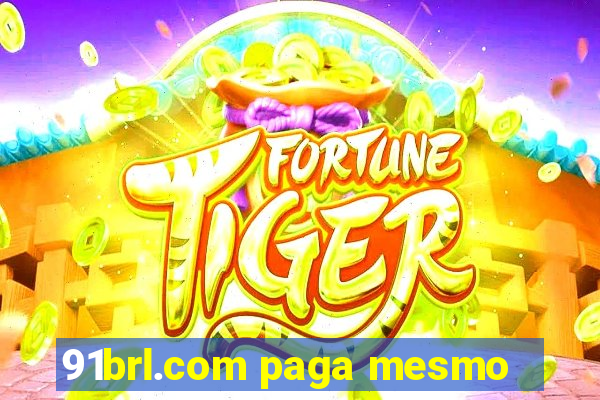 91brl.com paga mesmo